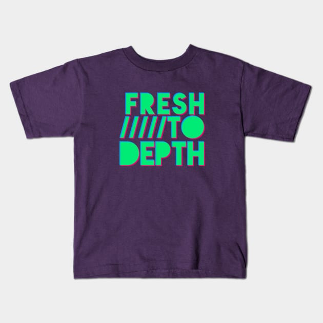 Fresh to Depth - Green Kids T-Shirt by FreshToDepthIndustries